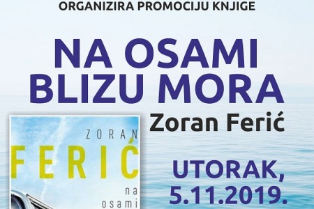 Zoran Ferić u gospićkoj knjižnici predstavlja svoju knjigu “Na osami blizu mora”!