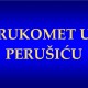 Od utorka 19.rujna kreće rukomet u Perušiću!!!