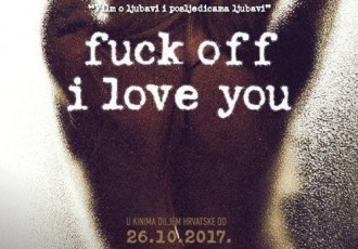 Ovaj tjedan u kinu Korzo domaći hit film “Fuck off I love you”