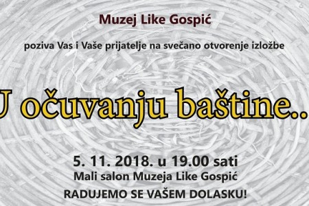 Večeras  u Muzeju Like otvorenje izložbe “U očuvanju baštine”