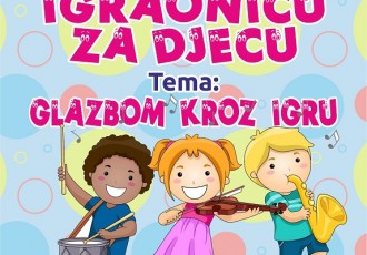 Klinci, danas dođite na igraonicu “Glazbom kroz igru”!