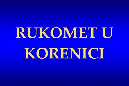 Sve je spremno za pokretanje rukometnih grupa u Korenici