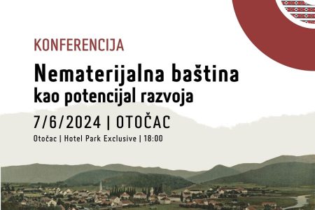 Gacko pučko otvoreno učilište Otočac po drugi put organizira konferenciju „Nematerijalna baština kao potencijal razvoja“.