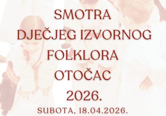 6. Smotra dječjeg izvornog folklora Otočac 2026.